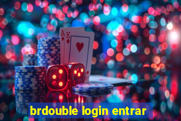 brdouble login entrar